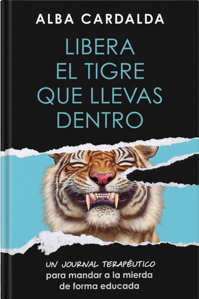 Portada del libro Libera al tigre que llevas dentro, de Alba Cardalda